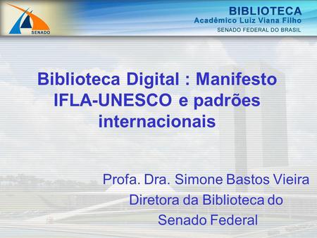 Biblioteca Digital : Manifesto IFLA-UNESCO e padrões internacionais