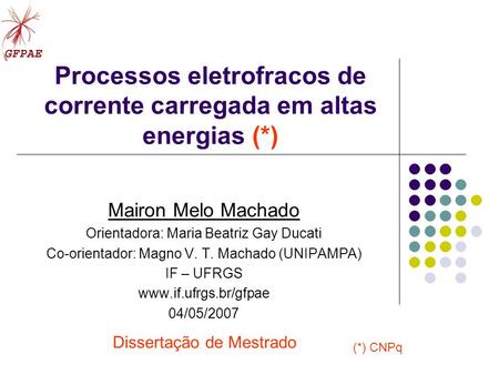 Processos eletrofracos de corrente carregada em altas energias (*)