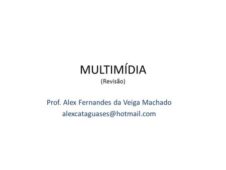 Prof. Alex Fernandes da Veiga Machado