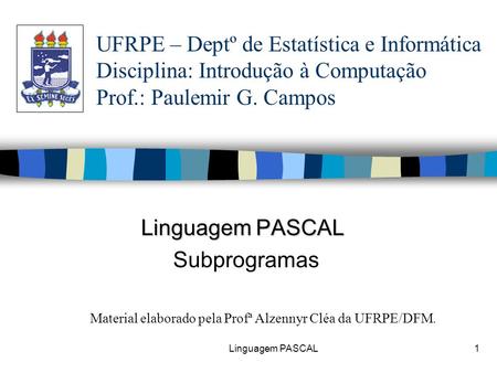 Linguagem PASCAL Subprogramas