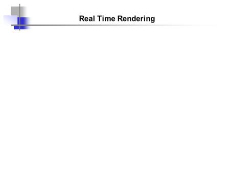 Real Time Rendering.