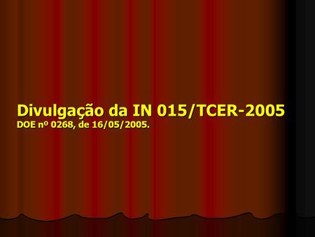 Divulgação da IN 015/TCER-2005