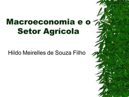 Macroeconomia e o Setor Agrícola