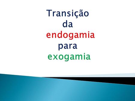 Transição da endogamia para exogamia