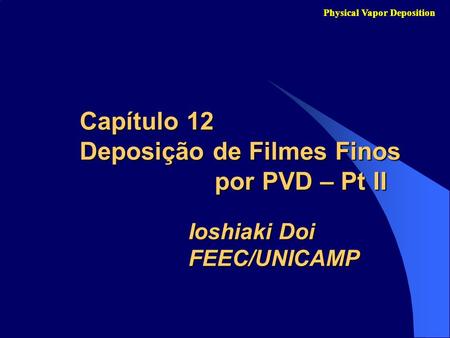 Capítulo 12 Deposição de Filmes Finos por PVD – Pt II