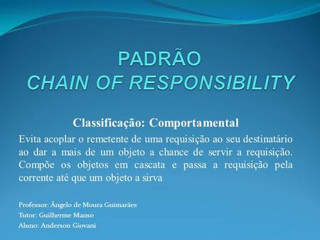 PADRÃO CHAIN OF RESPONSIBILITY