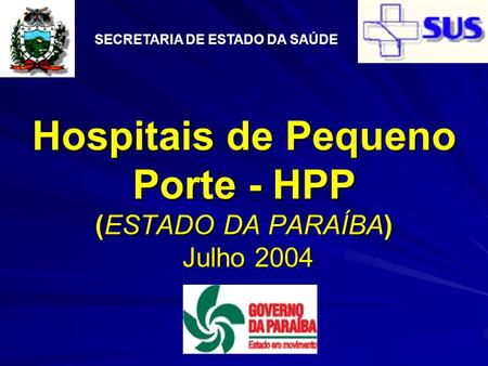 Hospitais de Pequeno Porte - HPP (ESTADO DA PARAÍBA) Julho 2004