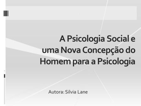 A Psicologia Social e uma Nova Concepção do Homem para a Psicologia