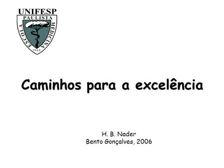 Caminhos para a excelência H. B. Nader Bento Gonçalves, 2006.