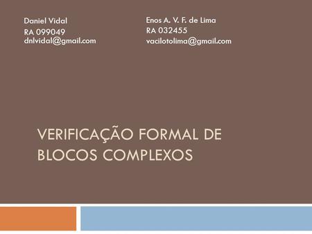 VERIFICAÇÃO FORMAL DE BLOCOS COMPLEXOS