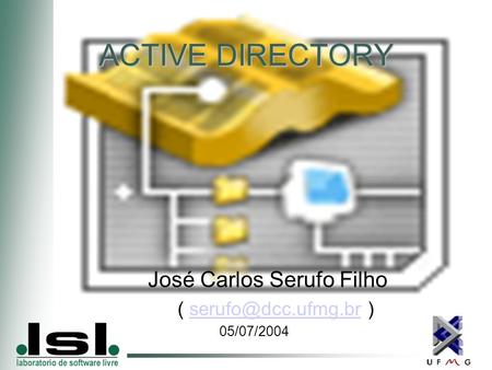 ACTIVE DIRECTORY José Carlos Serufo Filho (  05/07/2004.
