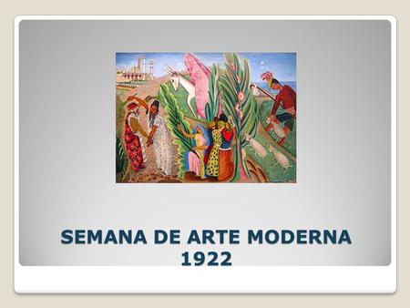 SEMANA DE ARTE MODERNA 1922.
