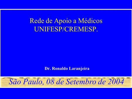 Rede de Apoio a Médicos UNIFESP/CREMESP.