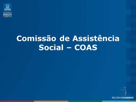 Comissão de Assistência Social – COAS