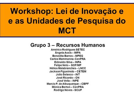 Workshop: Lei de Inovação e e as Unidades de Pesquisa do MCT