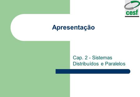 Cap. 2 - Sistemas Distribuídos e Paralelos