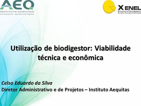 Utilização de biodigestor: Viabilidade técnica e econômica