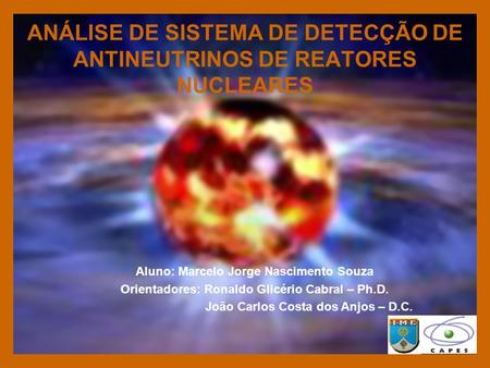 ANÁLISE DE SISTEMA DE DETECÇÃO DE ANTINEUTRINOS DE REATORES NUCLEARES