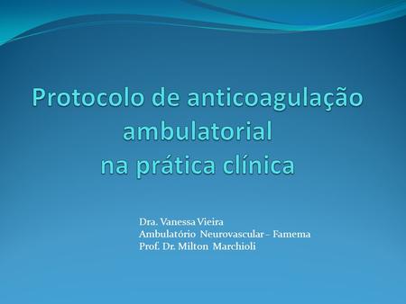 Protocolo de anticoagulação ambulatorial na prática clínica