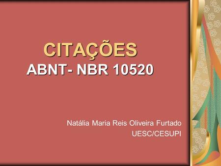 Natália Maria Reis Oliveira Furtado UESC/CESUPI