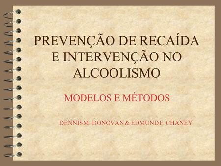 PREVENÇÃO DE RECAÍDA E INTERVENÇÃO NO ALCOOLISMO
