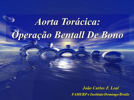 Operação Bentall De Bono FAMERP e Instituto Domingo Braile