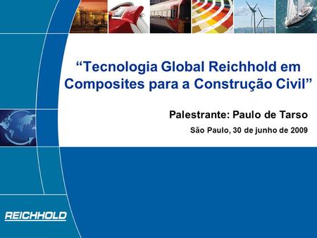 “Tecnologia Global Reichhold em Composites para a Construção Civil”