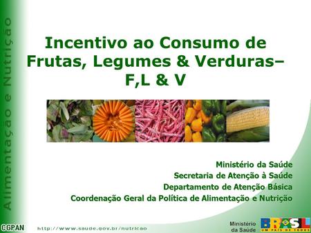 Incentivo ao Consumo de Frutas, Legumes & Verduras– F,L & V