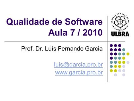 Qualidade de Software Aula 7 / 2010