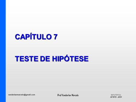CAPÍTULO 7 TESTE DE HIPÓTESE