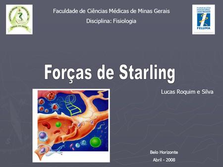 Forças de Starling Faculdade de Ciências Médicas de Minas Gerais