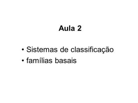 Sistemas de classificação famílias basais