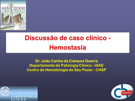 Discussão de caso clínico - Hemostasia