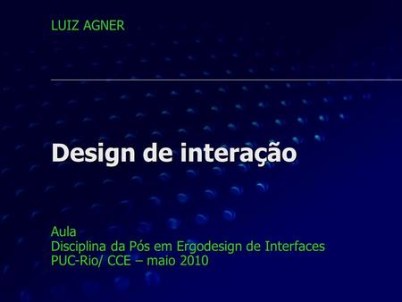 Design de interação LUIZ AGNER