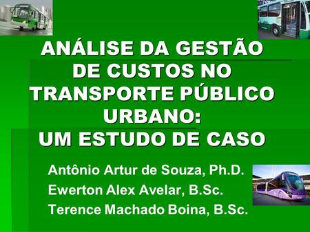 Antônio Artur de Souza, Ph.D. Ewerton Alex Avelar, B.Sc.