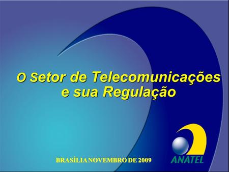 O Setor de Telecomunicações e sua Regulação