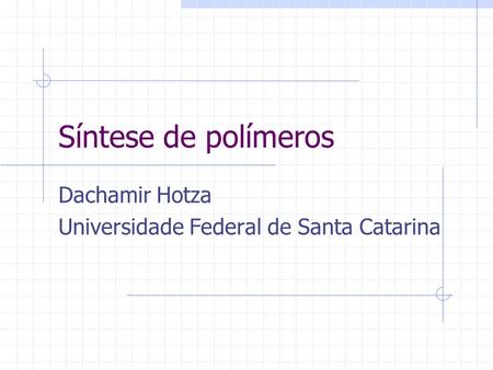 Dachamir Hotza Universidade Federal de Santa Catarina