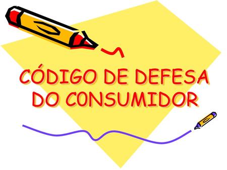 CÓDIGO DE DEFESA DO C0NSUMIDOR