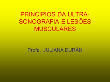 PRINCIPIOS DA ULTRA-SONOGRAFIA E LESÕES MUSCULARES