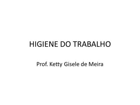 Prof. Ketty Gisele de Meira