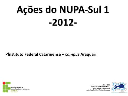 Ações do NUPA-Sul Instituto Federal Catarinense – campus Araquari