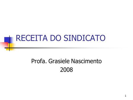 Profa. Grasiele Nascimento 2008
