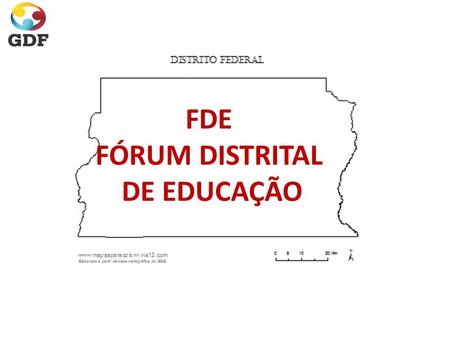 FDE FÓRUM DISTRITAL DE EDUCAÇÃO.