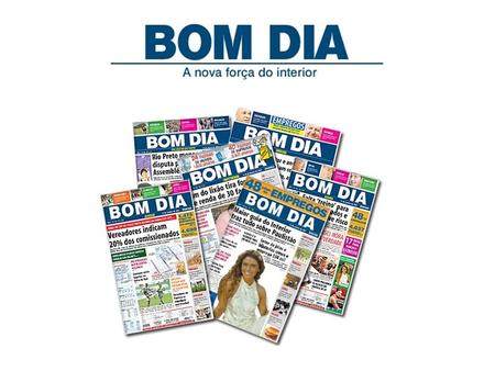 O Jornal BOM DIA nasceu em setembro de 2005