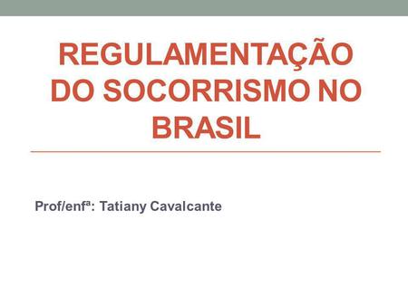 REGULAMENTAÇÃO DO SOCORRISMO NO BRASIL