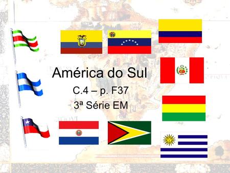 América do Sul C.4 – p. F37 3ª Série EM.
