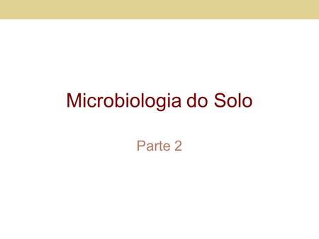 Microbiologia do Solo Parte 2.
