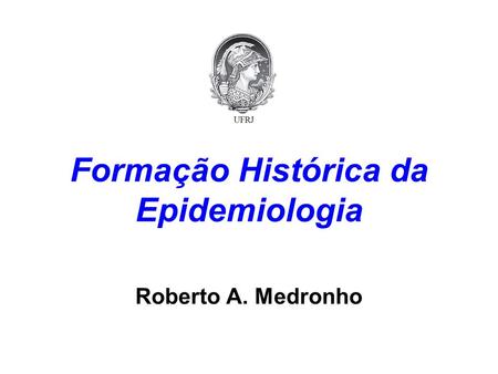 Formação Histórica da Epidemiologia