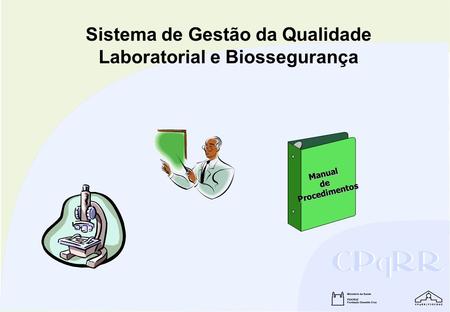Sistema de Gestão da Qualidade Laboratorial e Biossegurança