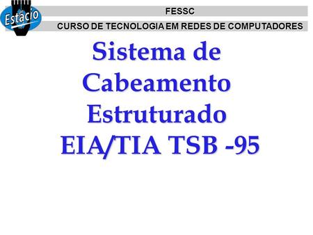 Sistema de Cabeamento Estruturado EIA/TIA TSB -95